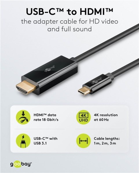 Goobay USB-C to HDMI Cable 4K at 60 Hz, 1 m | 75696 Goobay USB-C to HDMI Cable 4K at 60 Hz, 1 m | 75696
